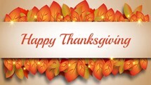 Happy Thanksgiving surrounded by orange and green leaves.