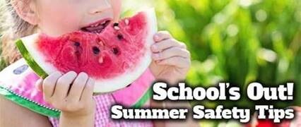 A little girl eating a slice of watermelon with the words School's Out, Summer Safety Tips.